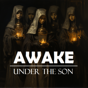 Awake Under The Son